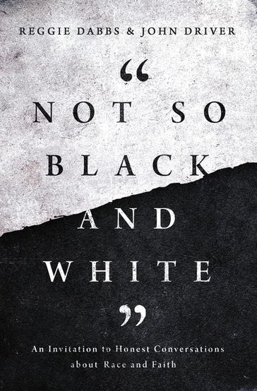 Not So Black and White - John Driver - Reggie Dabbs