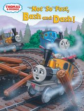 Not So Fast, Bash and Dash! (Thomas & Friends)