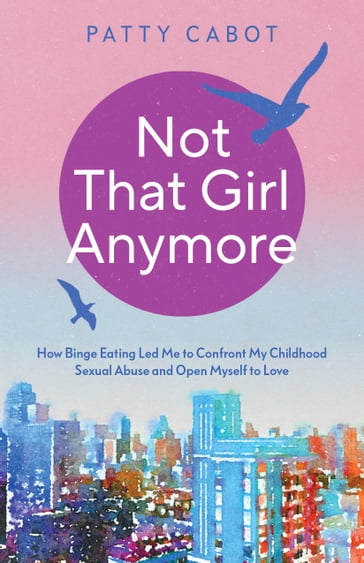 Not That Girl Anymore - Patty Cabot