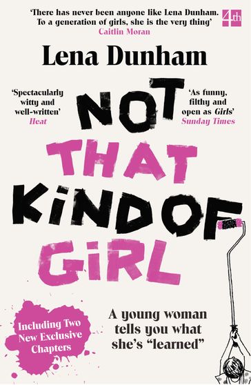 Not That Kind of Girl: A Young Woman Tells You What She's "Learned" - Lena Dunham