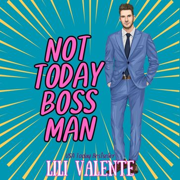 Not Today Bossman - Lili Valente
