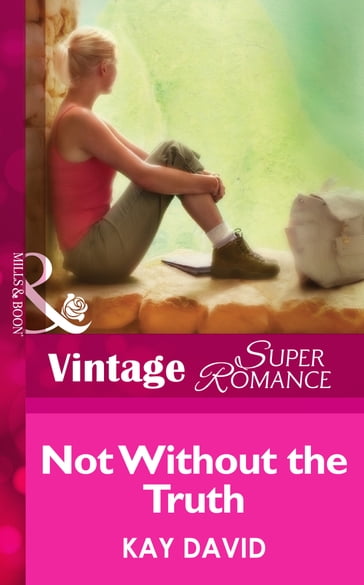 Not Without The Truth (Mills & Boon Vintage Superromance) (The Operatives, Book 2) - David Kay