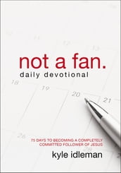 Not a Fan Daily Devotional