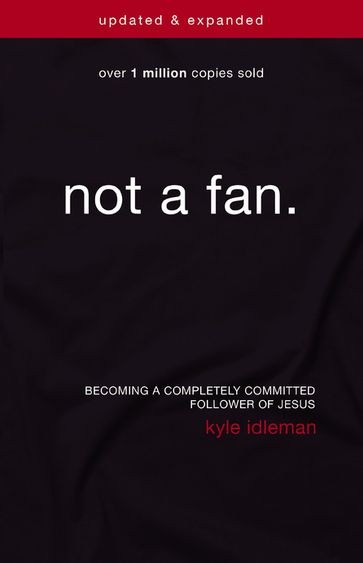 Not a Fan Updated and Expanded - Kyle Idleman