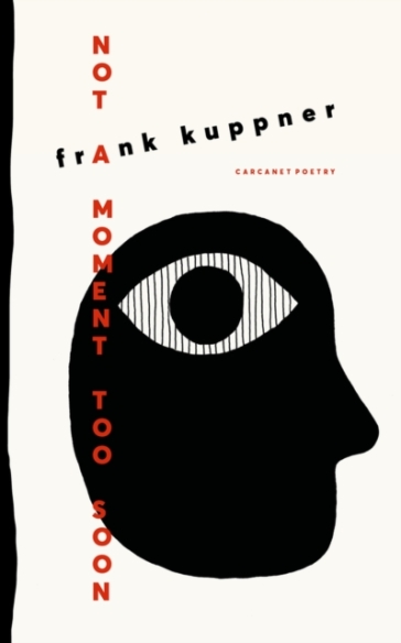 Not a Moment Too Soon - Frank Kuppner