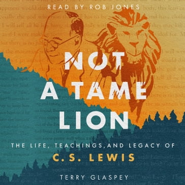 Not a Tame Lion - Terry Glaspey