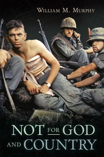 Not for God and Country - William M. Murphy