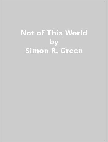 Not of This World - Simon R. Green
