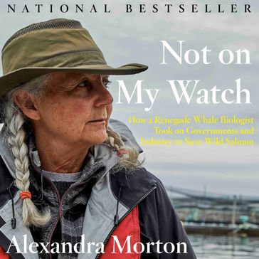 Not on My Watch - Alexandra Morton