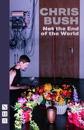 (Not) the End of the World (NHB Modern Plays)