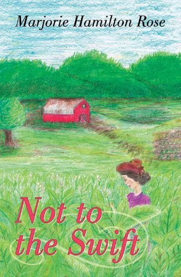 Not to the Swift - Marjorie Hamilton Rose
