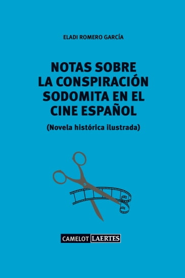 Notas sobre una conspiración sodomita en el cine español - Eladi Romero García
