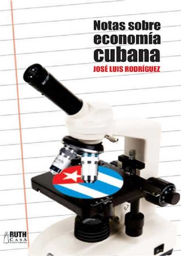 Notas sobre economía cubana - José Luis Rodríguez