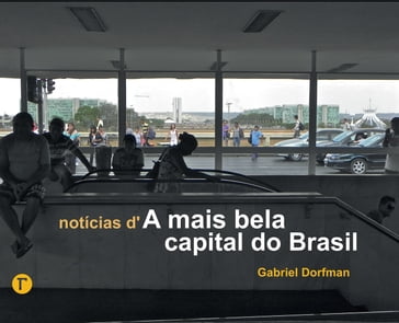 Notícias d'A mais bela capital do Brasil - Gabriel Dorfman