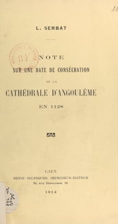 Note sur une date de consécration de la cathédrale d Angoulême en 1128