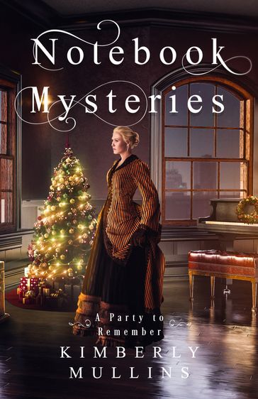 Notebook Mysteries ~ A Party to Remember (a Novella) - Kimberly Mullins