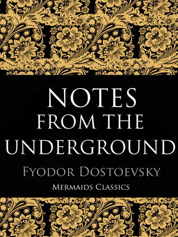 Notes From The Underground - Fedor Michajlovic Dostoevskij