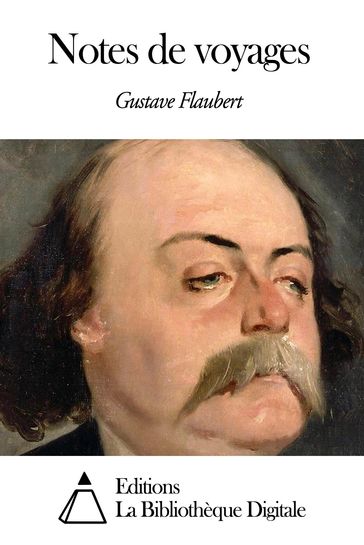 Notes de voyages - Flaubert Gustave