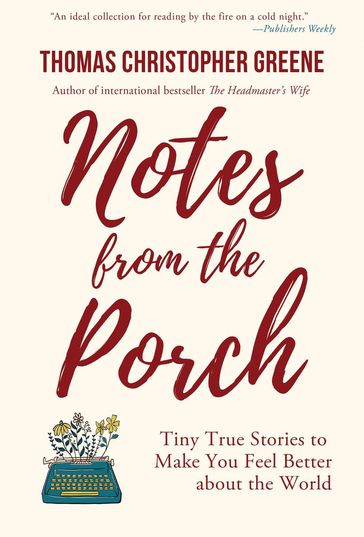 Notes from the Porch - Thomas Christopher Greene