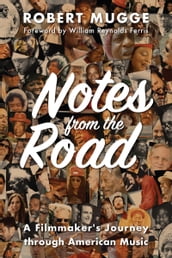 Notes from the Road: A Filmmaker s Journey through American Music