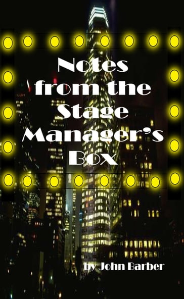 Notes from the Stage Manager's Box - John Barber