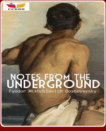 Notes from the Underground - Fedor Michajlovic Dostoevskij