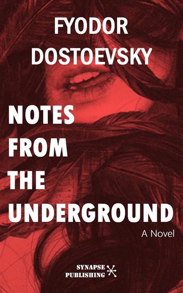 Notes from the underground - Fedor Michajlovic Dostoevskij