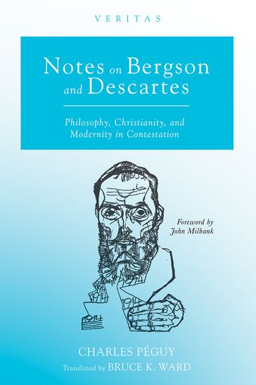 Notes on Bergson and Descartes - Charles Péguy