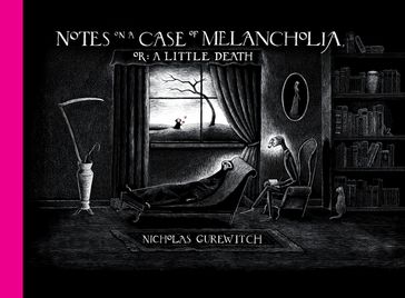Notes on a Case of Melancholia, or: A Little Death - Nicholas Gurewitch