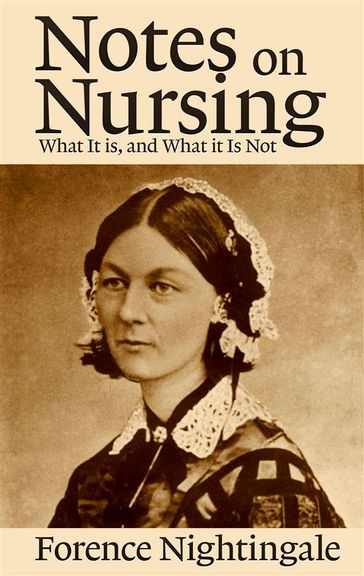 Notes on Nursing - Florence Nightingale