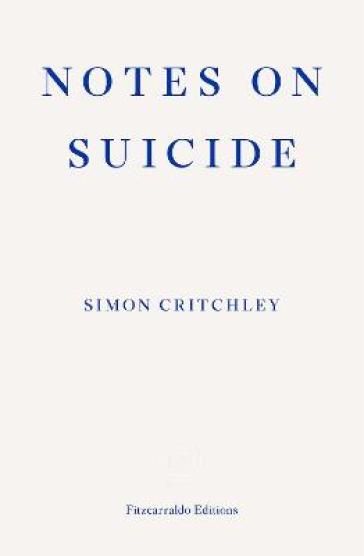 Notes on Suicide - Simon Critchley