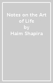 Notes on the Art of Life