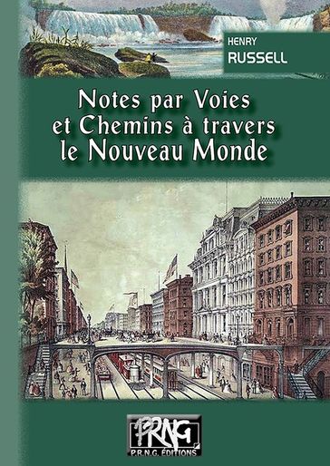 Notes par voies & chemins à travers le Nouveau Monde - Henry Russell - Henry Comte Russell