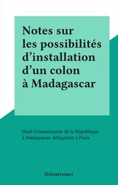 Notes sur les possibilités d installation d un colon à Madagascar