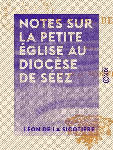 Notes sur la petite église au diocèse de Séez - Léon de la Sicotière