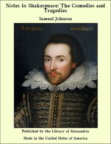 Notes to Shakespeare: The Comedies and Tragedies - Samuel Johnson