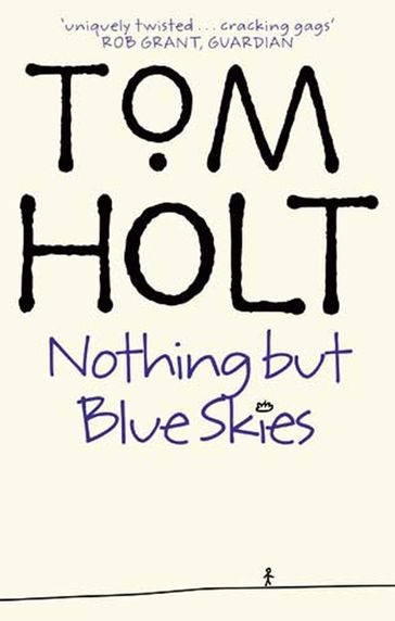 Nothing But Blue Skies - Tom Holt