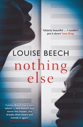 Nothing Else: The exquisitely moving novel that EVERYONE is talking about