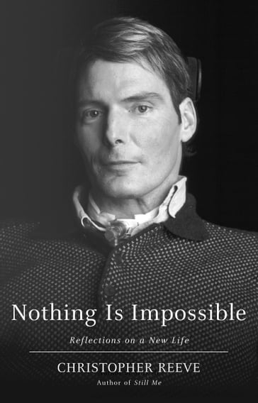 Nothing Is Impossible - Christopher Reeve