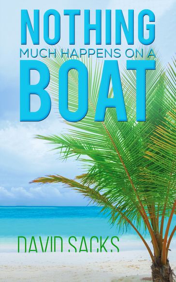 Nothing Much Happens on a Boat - David Sacks