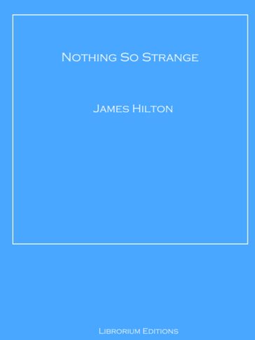 Nothing So Strange - James Hilton