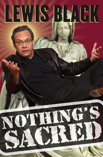 Nothing's Sacred - Lewis Black - Michael Frost