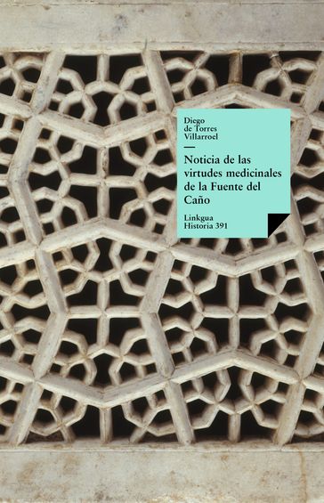 Noticia de las virtudes medicinales de la Fuente del Caño de la villa de Babilafuente - Diego de Torres Villarroel