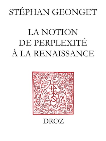 La Notion de perplexité à la Renaissance - Stéphan Geonget