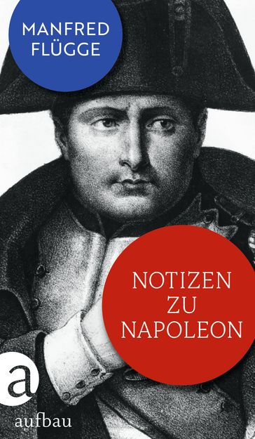 Notizen zu Napoleon - Manfred Flugge