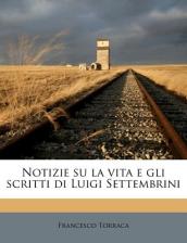 Notizie Su La Vita E Gli Scritti Di Luigi Settembrini