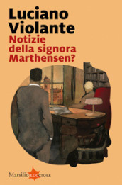 Notizie della signora Marthensen?