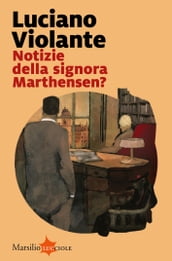 Notizie della signora Marthensen?