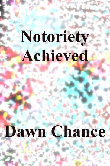 Notoriety Achieved - Dawn Chance