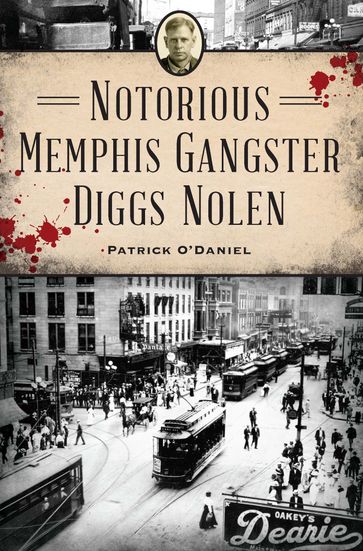 Notorious Memphis Gangster Diggs Nolen - Mr. Patrick O